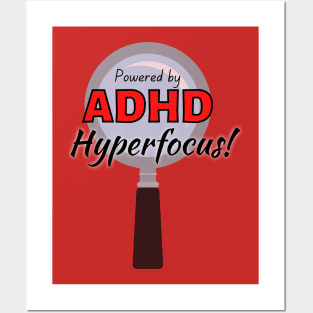 Powered by ADHD hyperfocus! Posters and Art